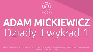 DZIADY II  WYKĹAD 1 â€“ Adam Mickiewiczâ€“ streszczenie i opracowanie lektury  nauqa [upl. by Lonnie]