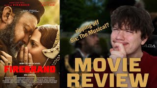 Firebrand Is A Real HistoRemix  Movie Review [upl. by Revkah103]