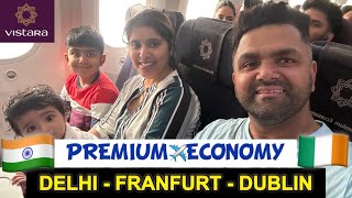 VISTARA PREMIUM ECONOMY  DELHI TO DUBLIN  INDIA TO IRELAND  BOEING 787 IndianPaddy [upl. by Anailuig]