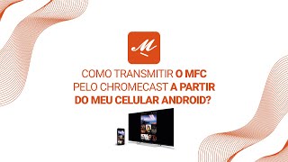 Como transmito o MFC pelo Chromecast a partir do meu celular Android 📺📲 [upl. by Analli]