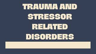 Trauma and Stress Related Disorders [upl. by Anauqahc]