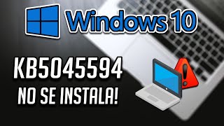 Error al Instalar la Actualizacion KB5045594 en Windows 10 [upl. by Tiram161]