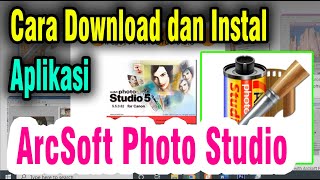 Cara Download dan Instal aplikasi ARCSoft Photo Studio [upl. by Klos]