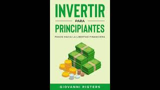 Invertir Para Principiantes Pasos Hacia La Libertad Financiera  Audiolibros En Español Completos [upl. by Bonacci]