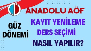 Anadolu Aöf Güz Dönemi Kayıt Yenileme Başladı Kayıt Yenileme Ders Seçme Ücret Yatırma İşlemi [upl. by Olivann]