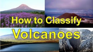 How to Classify Volcanoes [upl. by Anivas]