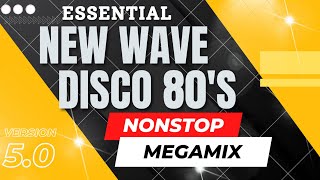 Essential New Wave Disco 80s Nonstop Remix [upl. by Ibbetson]