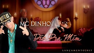 Mc Dinho  Diz pra Mim Lançamento 2015 [upl. by Cayla260]