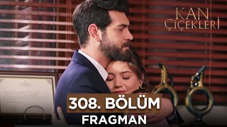 Kan Çiçekleri 308 Bölüm Fragman  2 Mayıs Perşembe kanal7 [upl. by Acired]