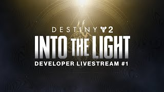 Destiny 2 Into the Light Developer Livestream 1 [upl. by Dailey200]