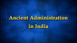 Ancient Administration in India [upl. by Adolph]