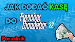 Jak dodać kasę do Farming Simulator 22  Poradnik [upl. by Kaliski225]