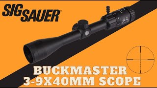 Sig Sauer Buckmaster 39x40mm Scope [upl. by Moriarty]