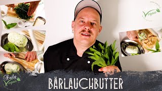 Bärlauchbutter  in 5 Minuten selbstgemacht Mit nur 3 Zutaten Vegan [upl. by Rosalinda]