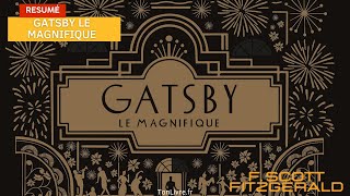 Résumé complet de quotGatsby Le Magnifiquequot de F Scott Fitzgerald [upl. by Anam]