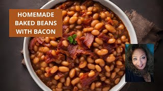 Southern Comfort Homemade Baked Beans with Bacon [upl. by Arakaj128]