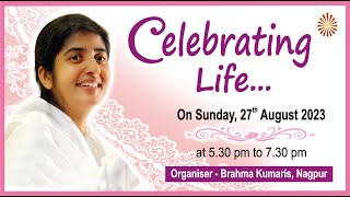 Celebrating Life  BK Shivani  Nagpur bkshivani [upl. by Ennoid794]