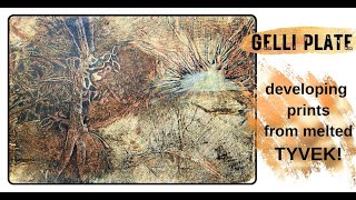 GELLI PLATE developing prints from melted TYVEK [upl. by Tneicniv]