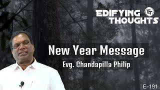 Edifying Thoughts  E191  Evg Chandapilla Philip  New Year Message [upl. by Hazelton]