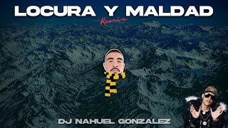 LOCURA Y MALDAD Remix  Cris Mj  DJ NAHUEL GONZALEZ [upl. by Anoy]