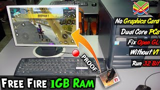 How To Play Free Fire On 1GB Ram Without Graphics Card  Fix OpenGL  No VT  Dual Core PCs [upl. by Croom]