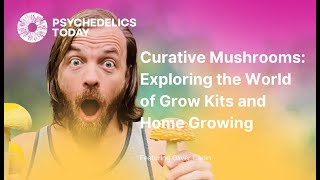 PT422 – Oliver Carlin – Curative Mushrooms Exploring the World of Grow Kits and Home Growing [upl. by Koosis]