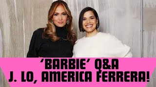 JENNIFER LOPEZ AMERICA FERRERA Barbie 🎞️ QampA [upl. by Ernaline]