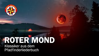 227 Roter Mond  Pfadfinderlied  ein Fahrtenklassiker [upl. by Inoek]