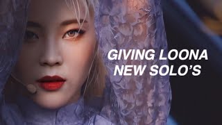 GIVING ALL LOONA MEMBERS NEW SOLOS [upl. by Hamil]