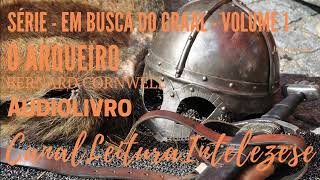 O ARQUEIRO  BERNARD CORNWELL Vol I Parte 1 audiobook [upl. by Averat]