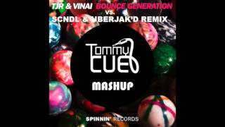 TJR amp VINAI vs SCNDL amp UBERJAKD  Bounce Generation Tommy CUE mashup [upl. by Avra]