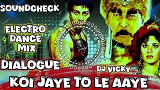 Koi Jaye To Le Aaye Elctro Dance Mix  Ghatak  Dj Soundcheck  High Bass Mix  Dj Vmix [upl. by Enivid]