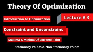 Constrained and Unconstrained Optimization  Maxima or Minima of Extreme Point  Lecture  3 [upl. by Jezebel]