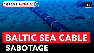 Baltic Sea Cable Sabotage  Latest Update  Drishti IAS English [upl. by Dorren]