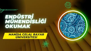 Manisa Celal Bayar Üniversitesinde Endüstri Mühendisliği Okumak  İş İmkanları Maaş Kampüs Staj [upl. by Flannery]