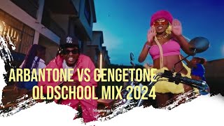 ARBANTONE VS GENGETONE OLDSCHOOL MIX 2024 ft WADAGLIZKE SWING MADTRAXX NYONGWA DI DON GONGEWAhits [upl. by Rydder]