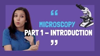 Microscopy Part 1  Introduction [upl. by Allebara]