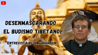 Desenmascarando el Budismo Tibetano Entrevista al P F Highton sobre libro Tinieblas Tibetanas [upl. by Einaeg]