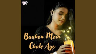 Baahon Mein Chale Ayo [upl. by Evelunn]