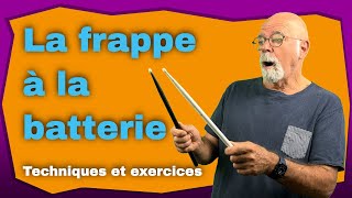 La frappe à la batterie techniques et exercices [upl. by Aenal298]