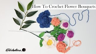 How to Crochet Flower Bouquets  Crochelina [upl. by Ayor]