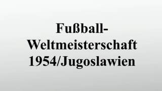 FußballWeltmeisterschaft 1954Jugoslawien [upl. by Johnnie444]