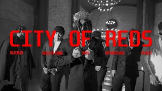 CITY OF REDS  Nateman Realest Cram CK YG Ohthreesosa amp YB Neet Official Music Video [upl. by Camala436]