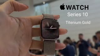 Apple Watch Series 10 46MM Titanium Gold Unboxing Full Review 2024 [upl. by Nalda743]