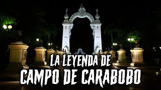 LEYENDAS y Apariciones de FANTASMAS en CAMPO DE CARABOBO Historia y Relatos De Terror [upl. by Jankell394]