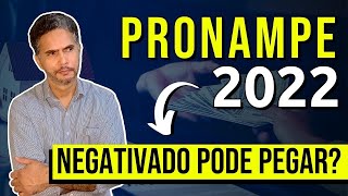 Empréstimo PRONAMPE 2022 Posso contratar com CPF negativado Crédito para MEI [upl. by Alih]