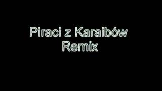 Piraci z Karaibów Najlepszy remix [upl. by Drawd191]