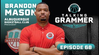 Talking Grammer Ep 68 ABC PrepBasketball coach Brandon Mason [upl. by Sotnas]