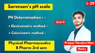 L29। U5। Sorensen ph scale। ph determination by electrometric amp Calorimetric method। 3rd sem। [upl. by Giza]