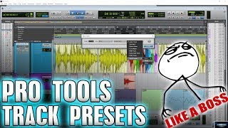 Pro Tools  Track Presets LIKE A BOSS 🔥 [upl. by Hannahoj]